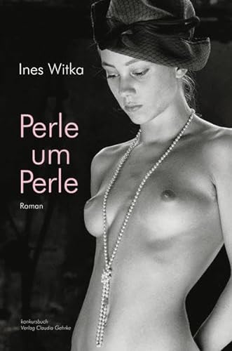 Perle um Perle: Erotischer Roman von konkursbuch
